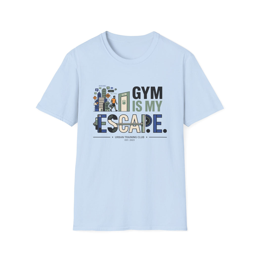 Gym is my escape - witty T-Shirt