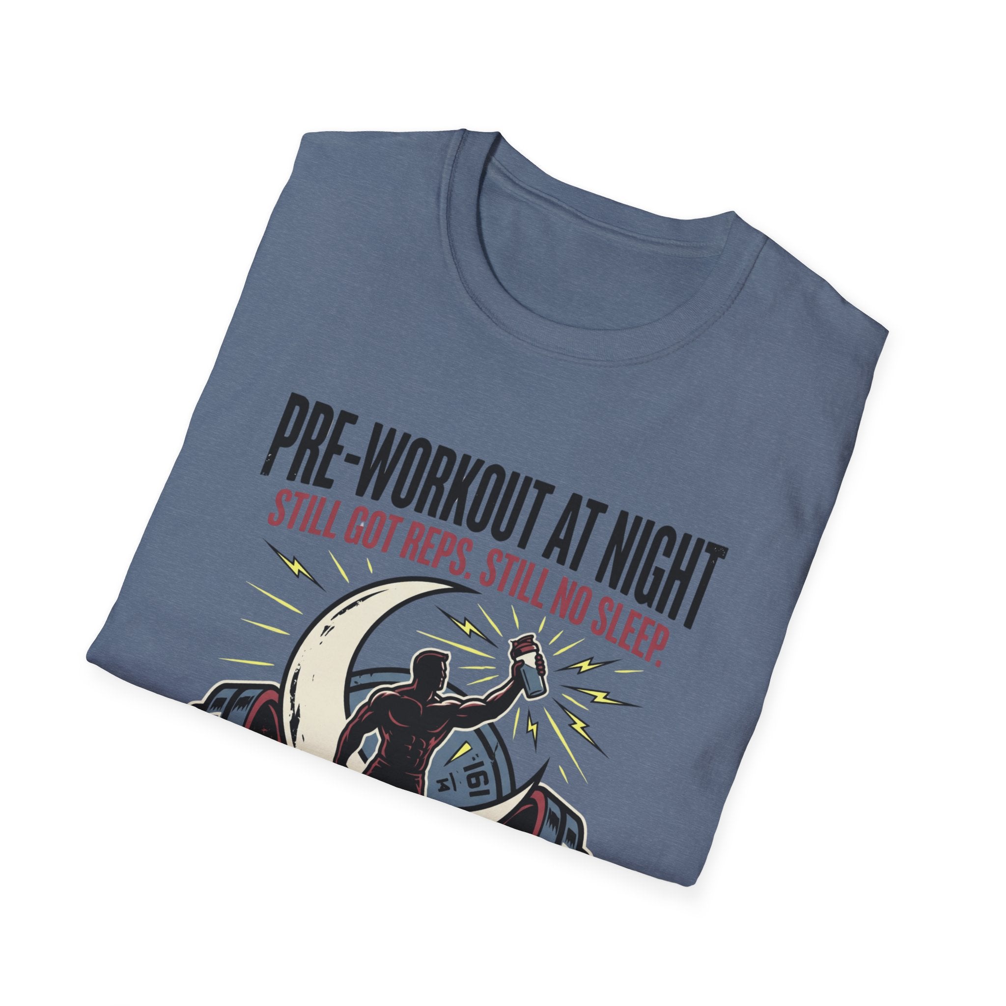 Pre at night Still got Reps Still No Sleep T-Shirt