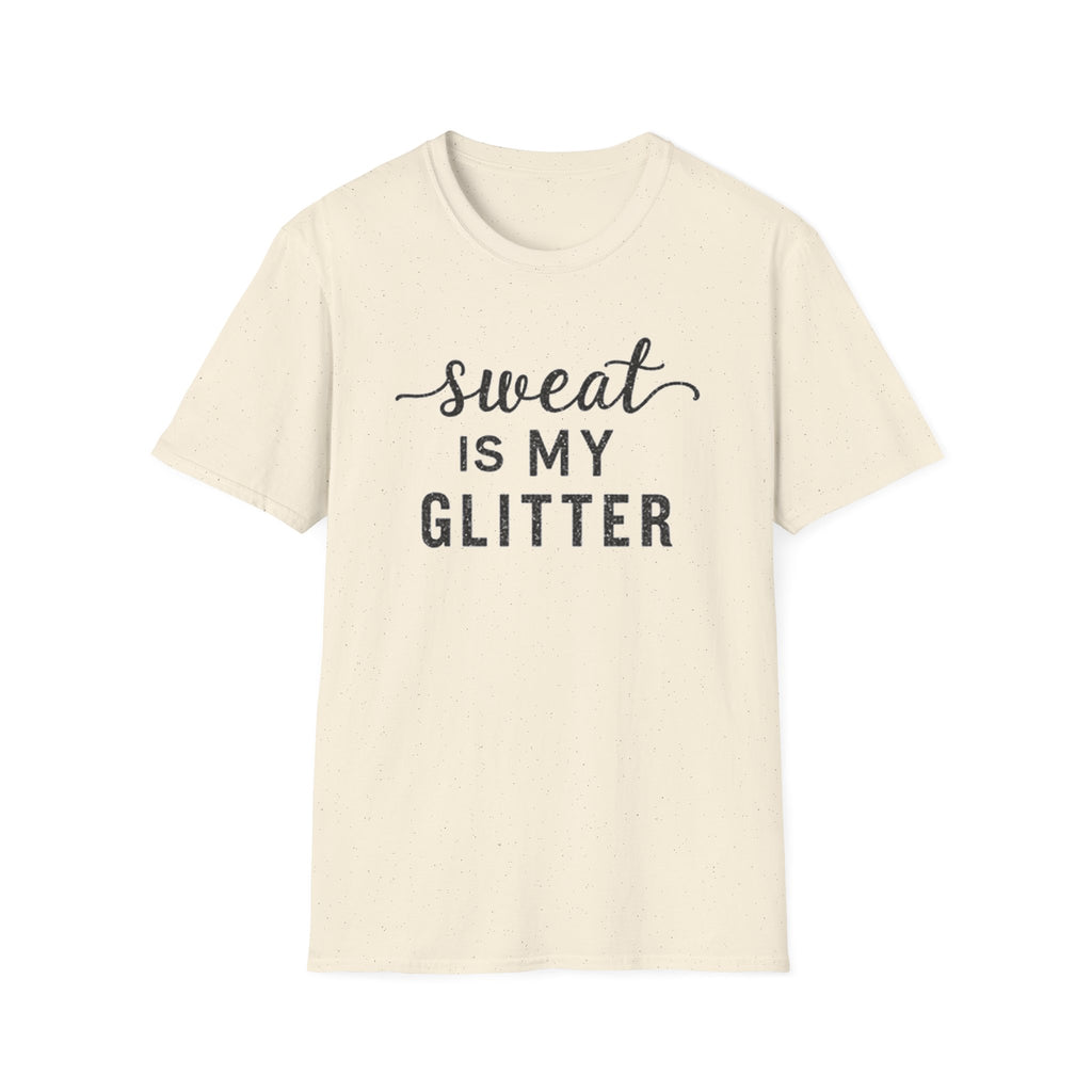 Sweat is my Glitter T-Shirt