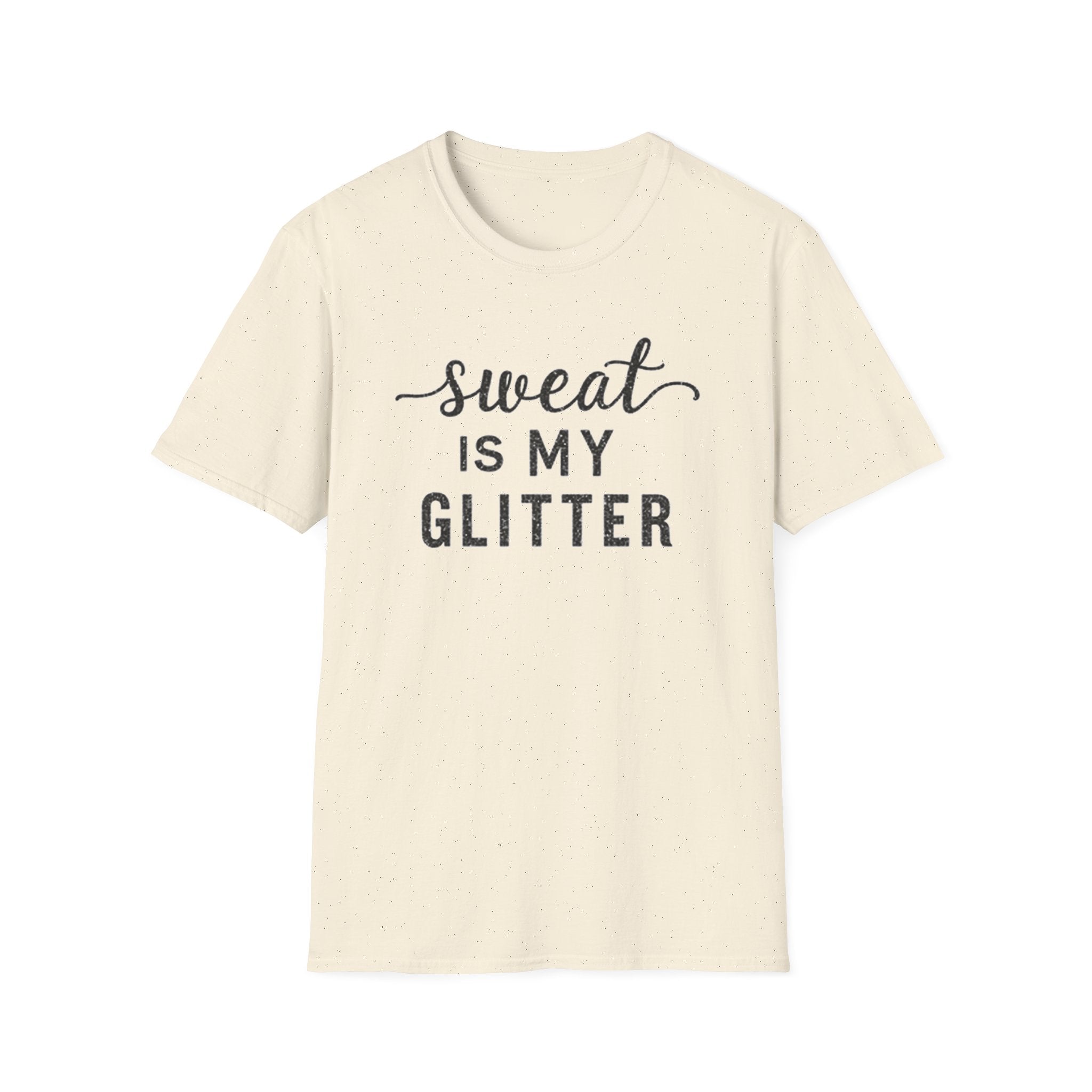 Sweat is my Glitter T-Shirt