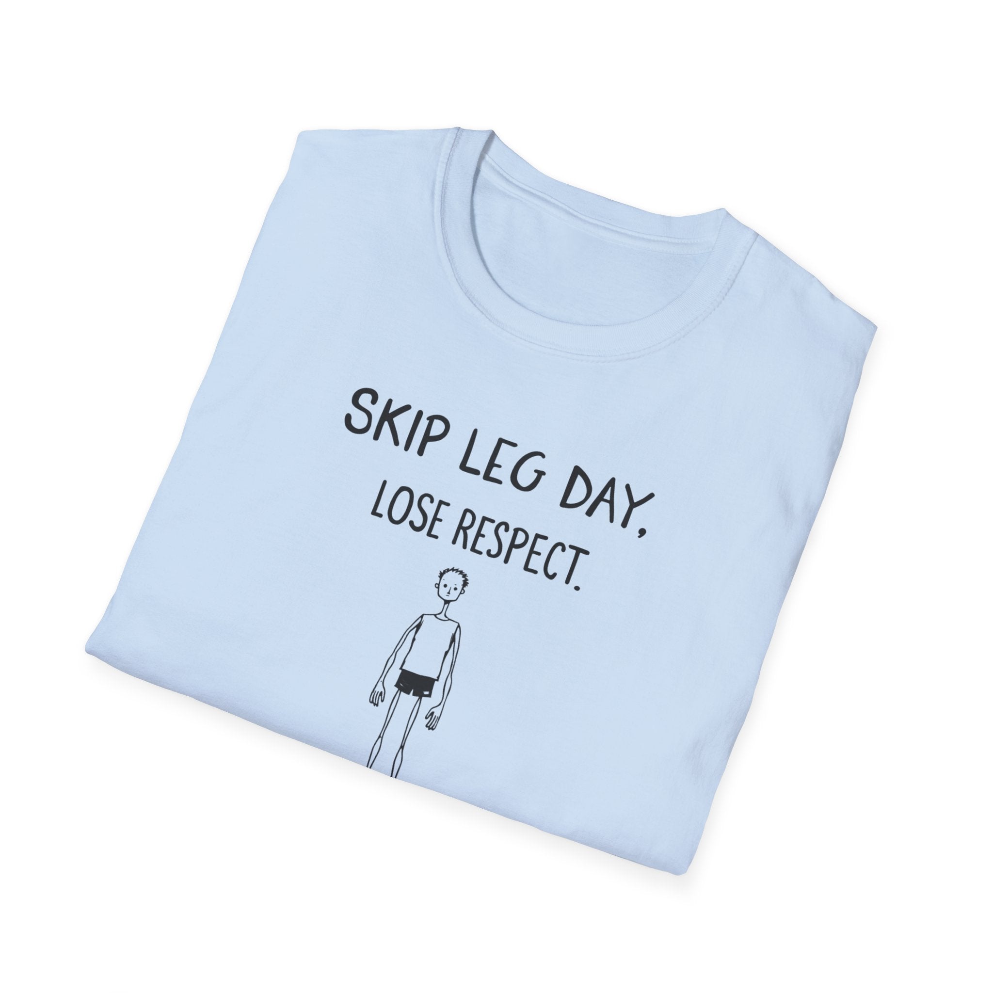 Skip Leg Day, Lose Respect – Minimalist Sketch T-Shirt