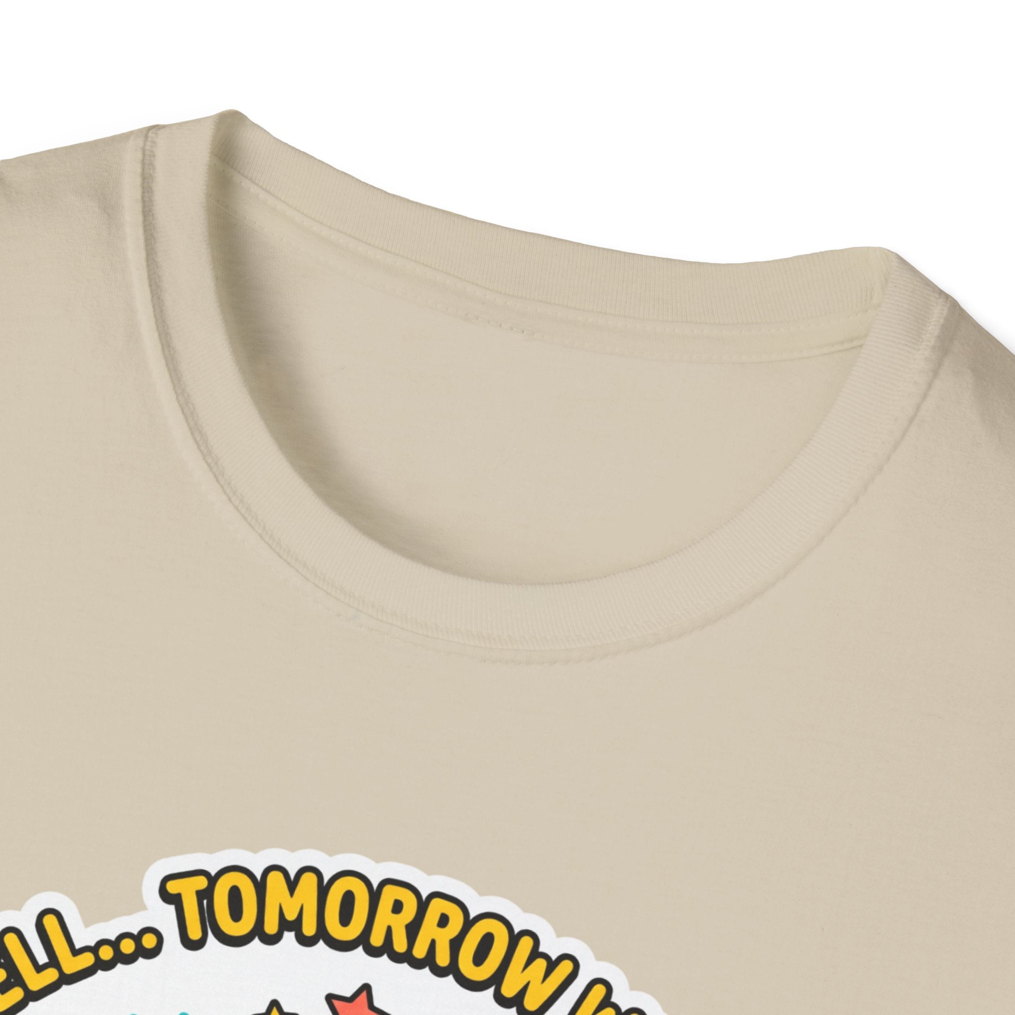 Well - Tomorrow we lift T-Shirt