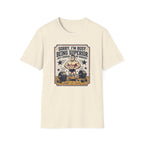 Sorry, Busy being superior T-Shirt