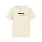 Broke But Jacked T-Shirt