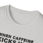 When Caffeine Kicks In – Brain Upgrade Sequence T-Shirt