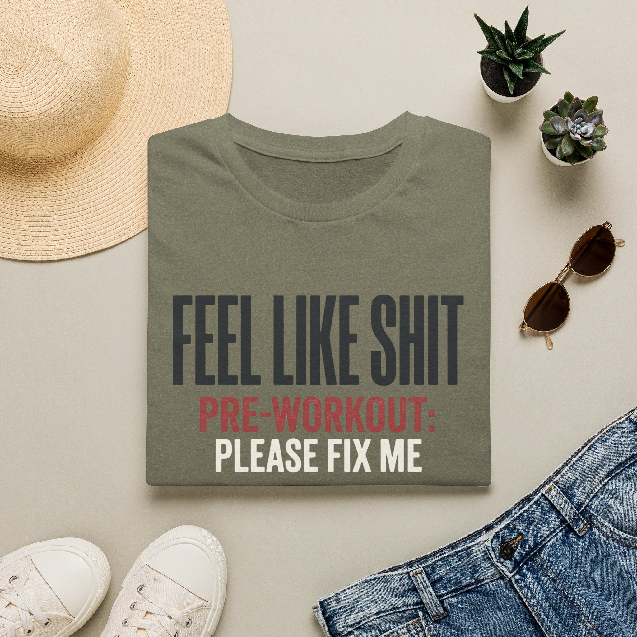 Feel Like Shit - Pre workout please fix me T-Shirt