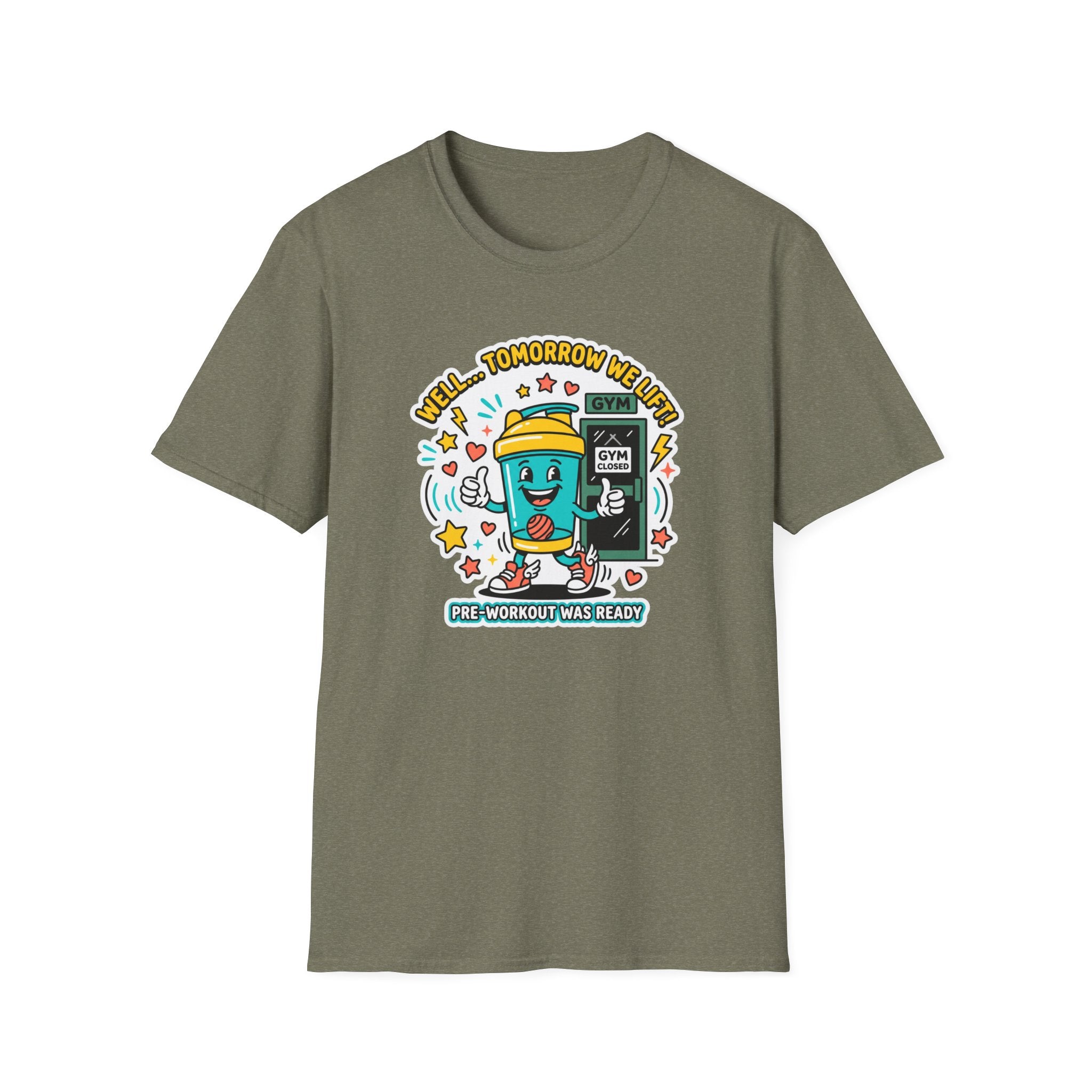 Well - Tomorrow we lift T-Shirt