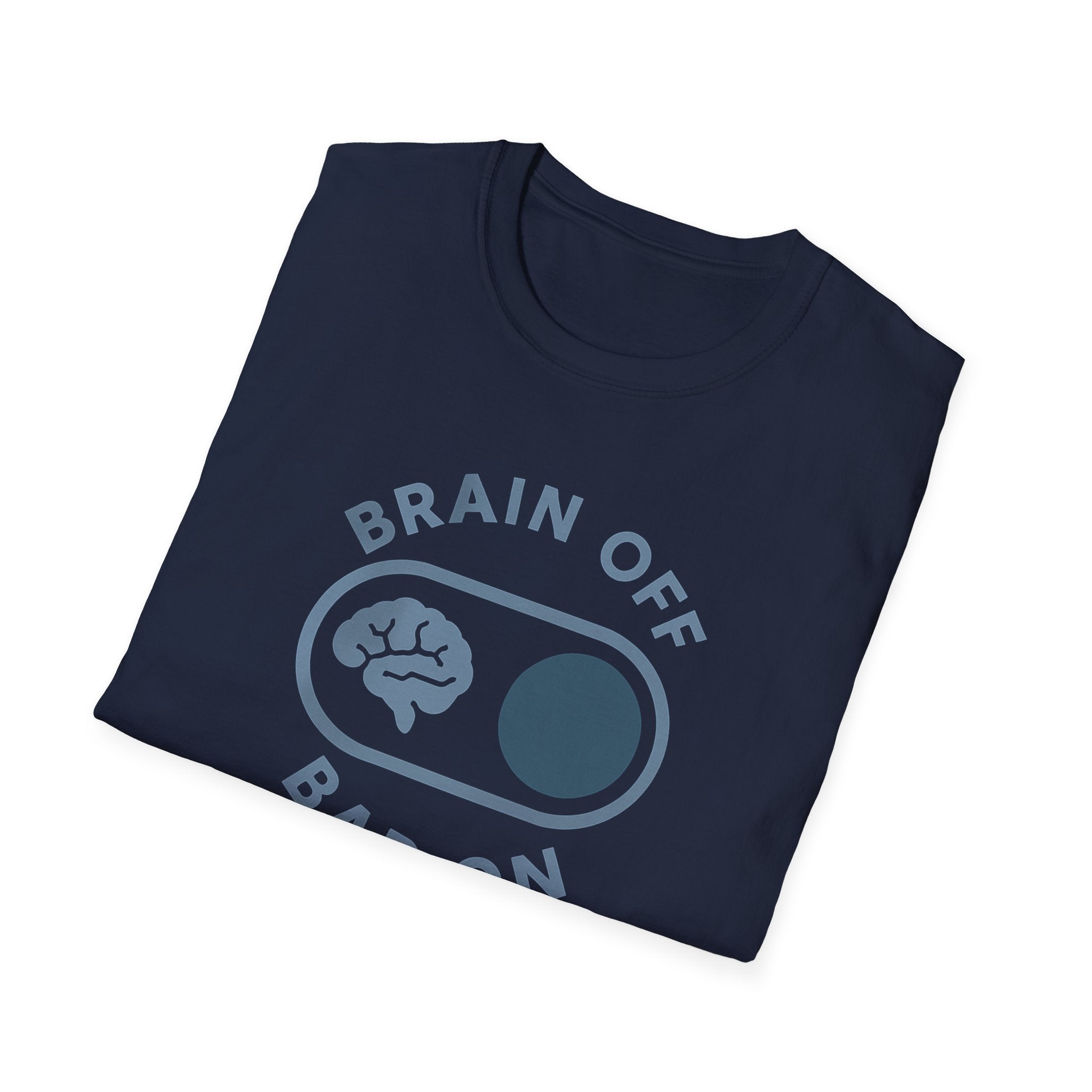 Brain Off Bar On – Powerlifting Switch T-Shirt