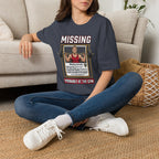 Missing - Probably at Gym T-Shirt