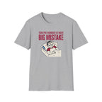 Pre at night - Big Mistake T-Shirt