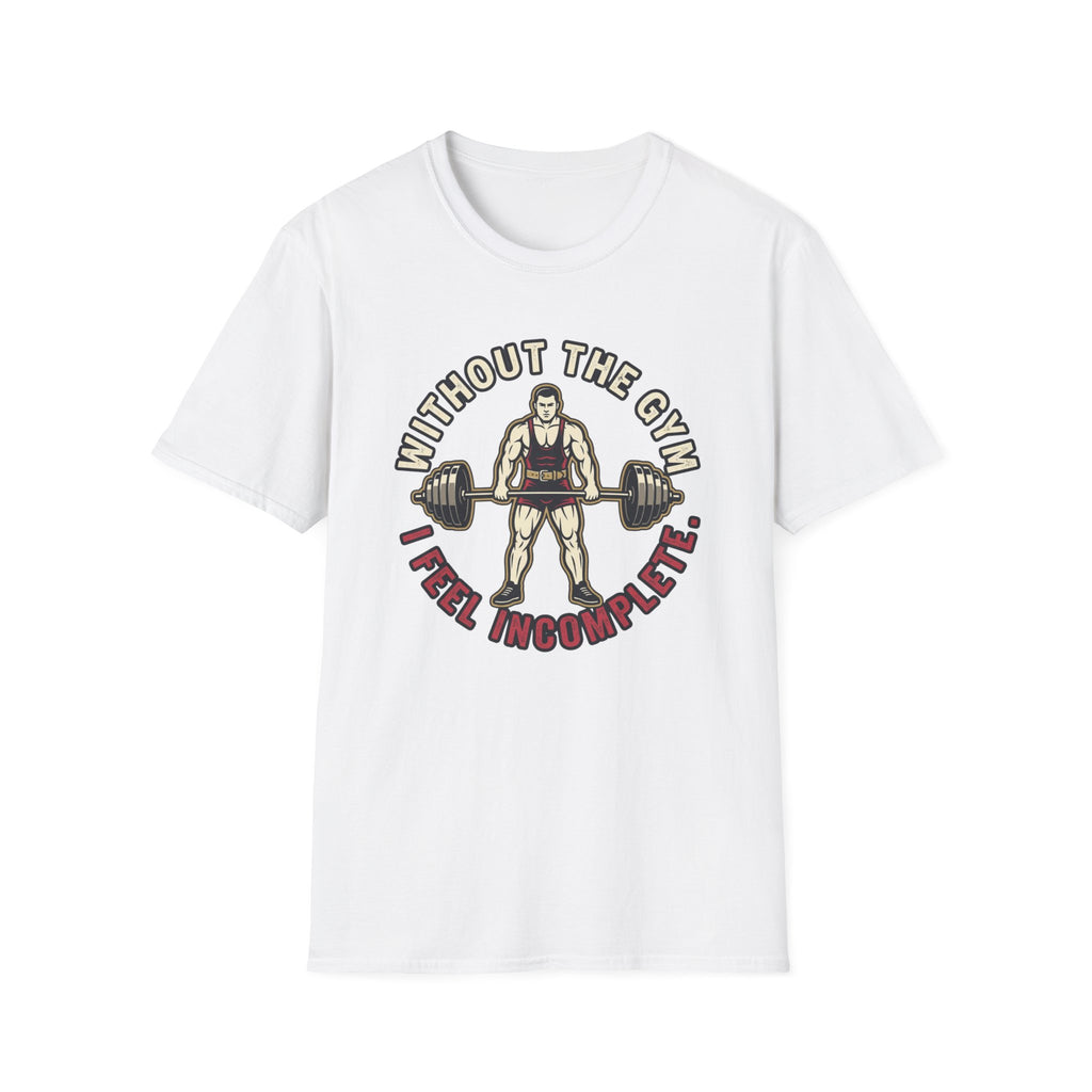 Without Gym - Incomplete T-Shirt