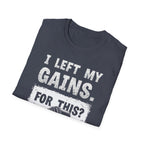 I Left My Gains for This? (Vintage Grunge Edition) T-Shirt