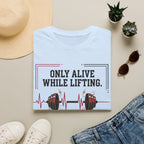 Only Alive After Lifting T-Shirt