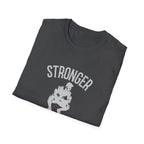 Stronger than you T-Shirt