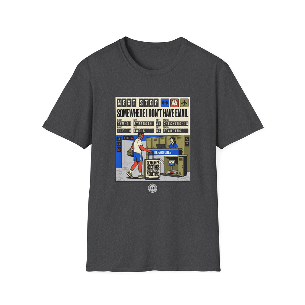 Next stop, somewhere I don't have email T-Shirt
