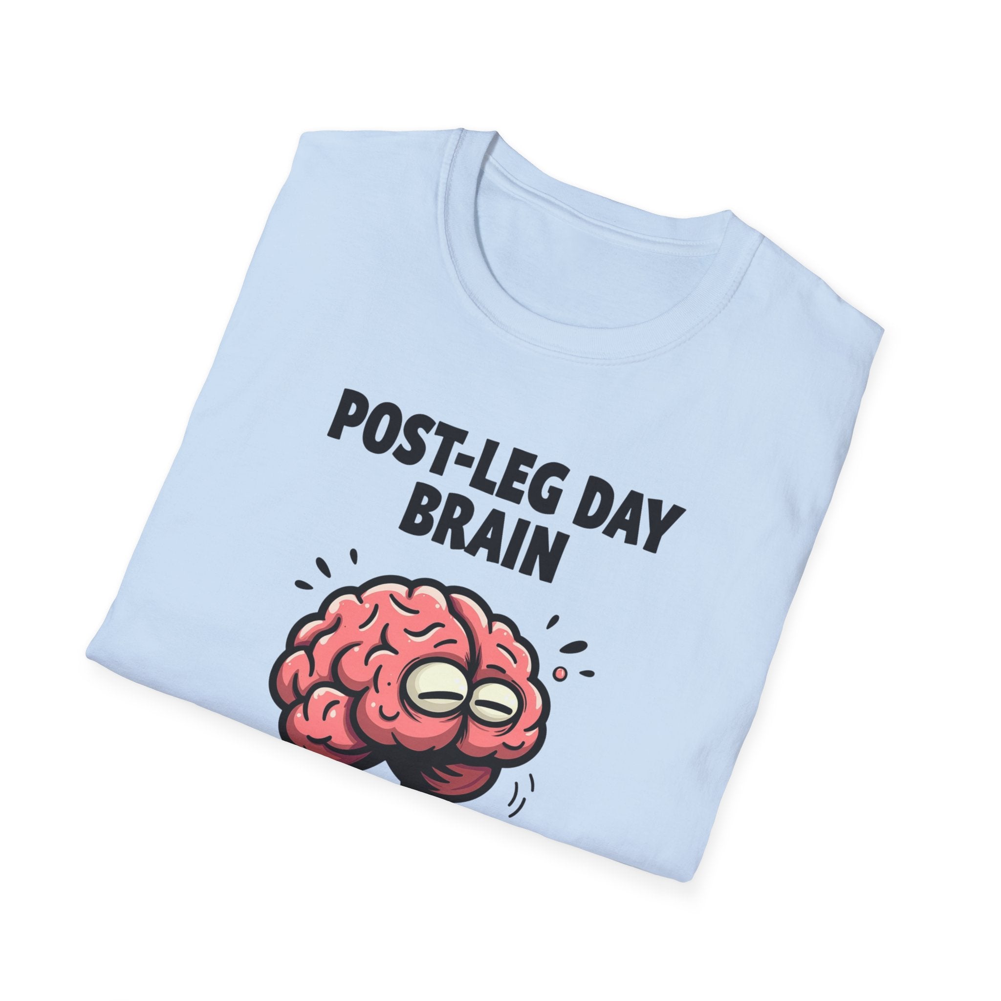 Post-Leg Day Brain T-Shirt