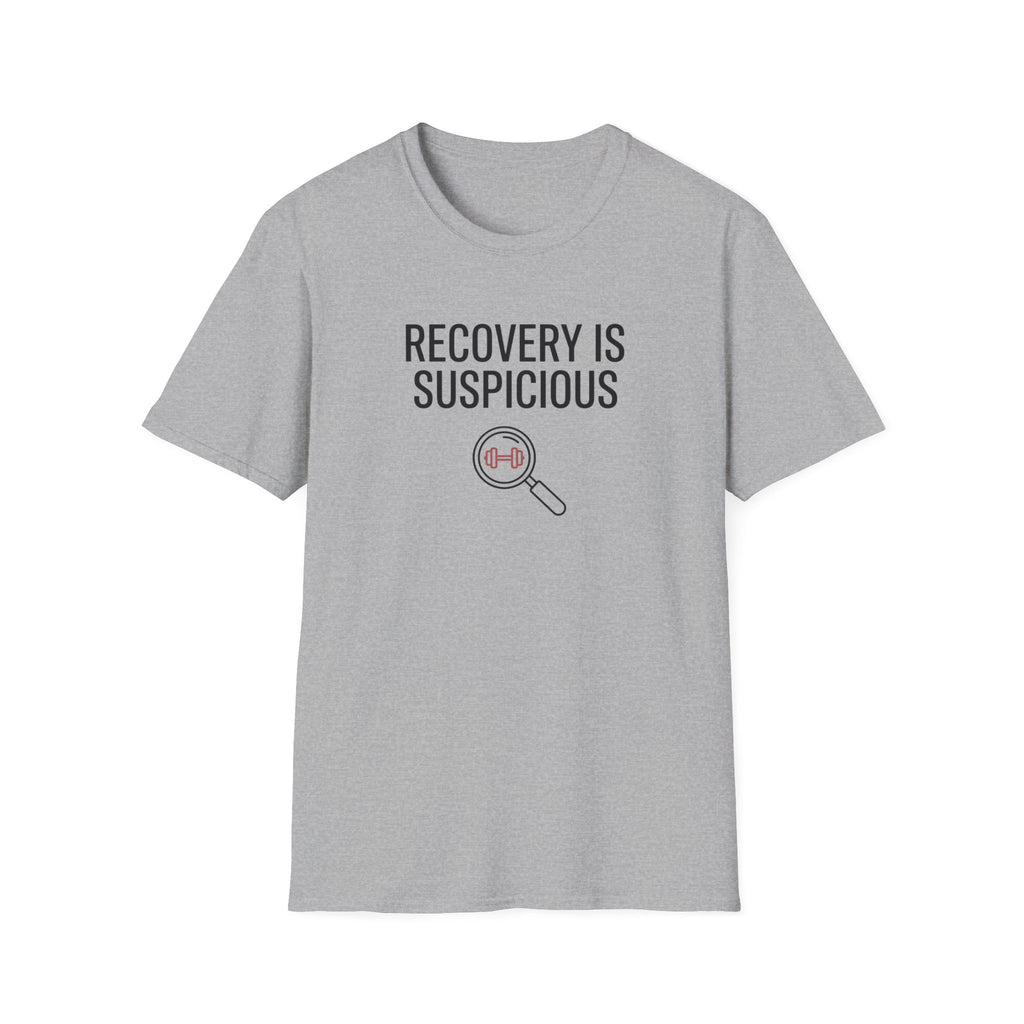 Recovery is suspicious T-Shirt