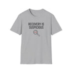 Recovery is suspicious T-Shirt