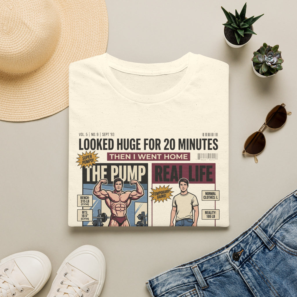 Looked huge for 20 minutes T-Shirt