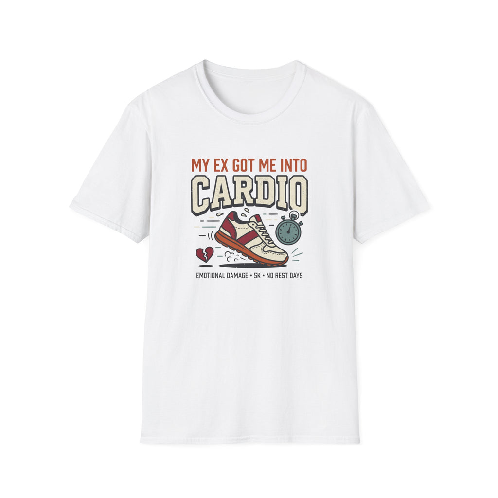 My Ex Got Me Into Cardio T-Shirt