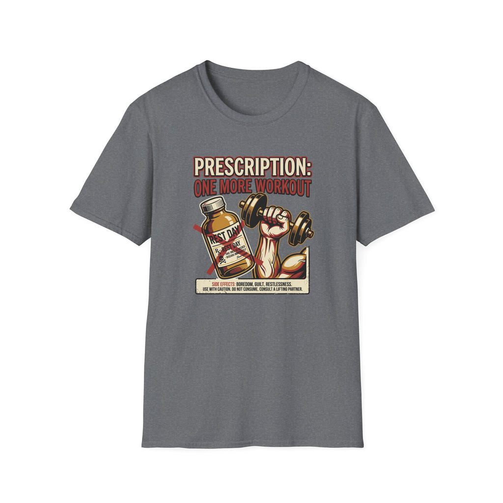 Prescription - One more workout T-Shirt