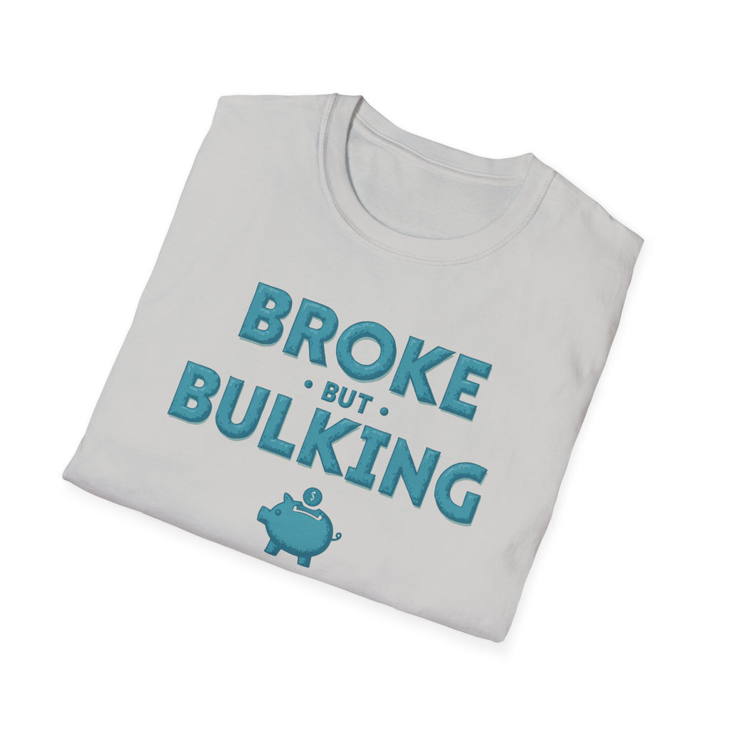Broke But Bulking – Piggy Bank Edition T-Shirt