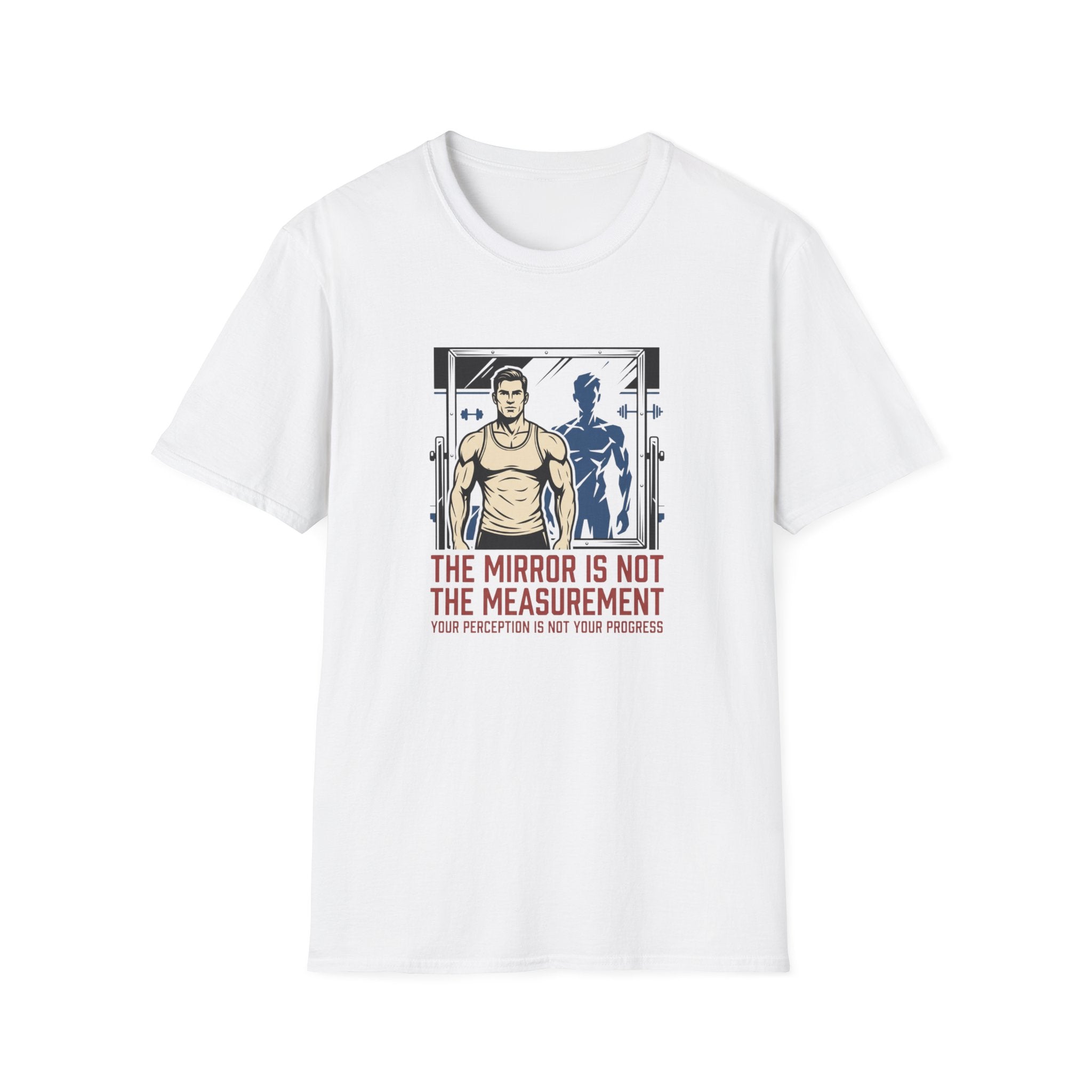 Mirror is not the measurement T-Shirt