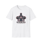 The missing piece - Gym T-Shirt
