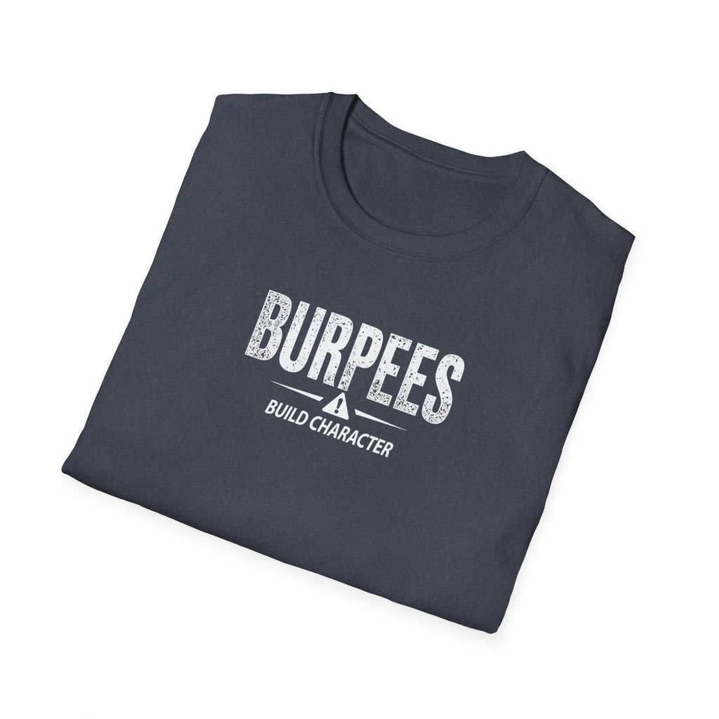 Burpees Build Character (Warning Edition) T-Shirt