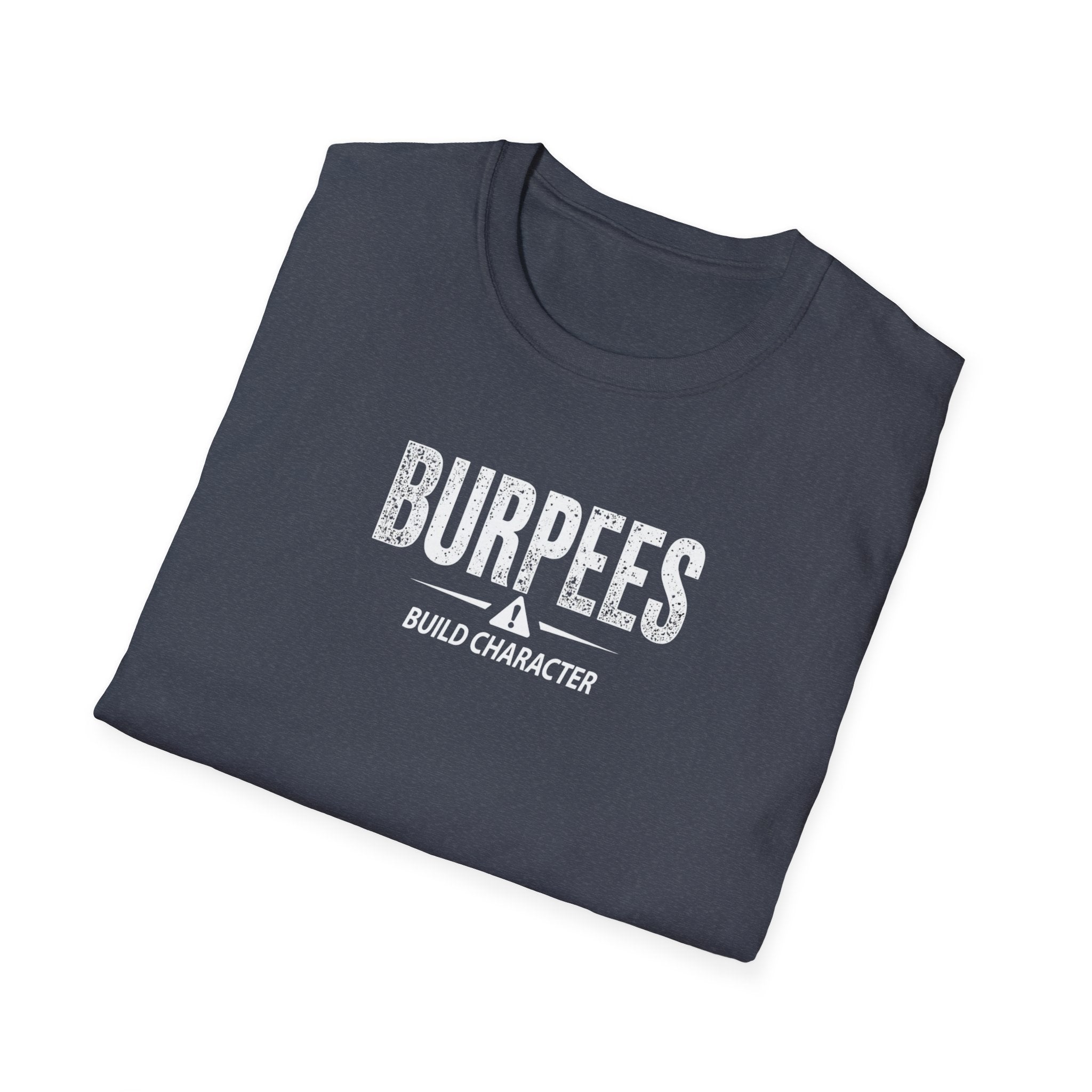 Burpees Build Character (Warning Edition) T-Shirt