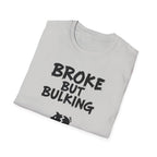 Broke But Bulking T-Shirt