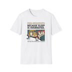 Pre Workout - Because sleep is overrated T-Shirt