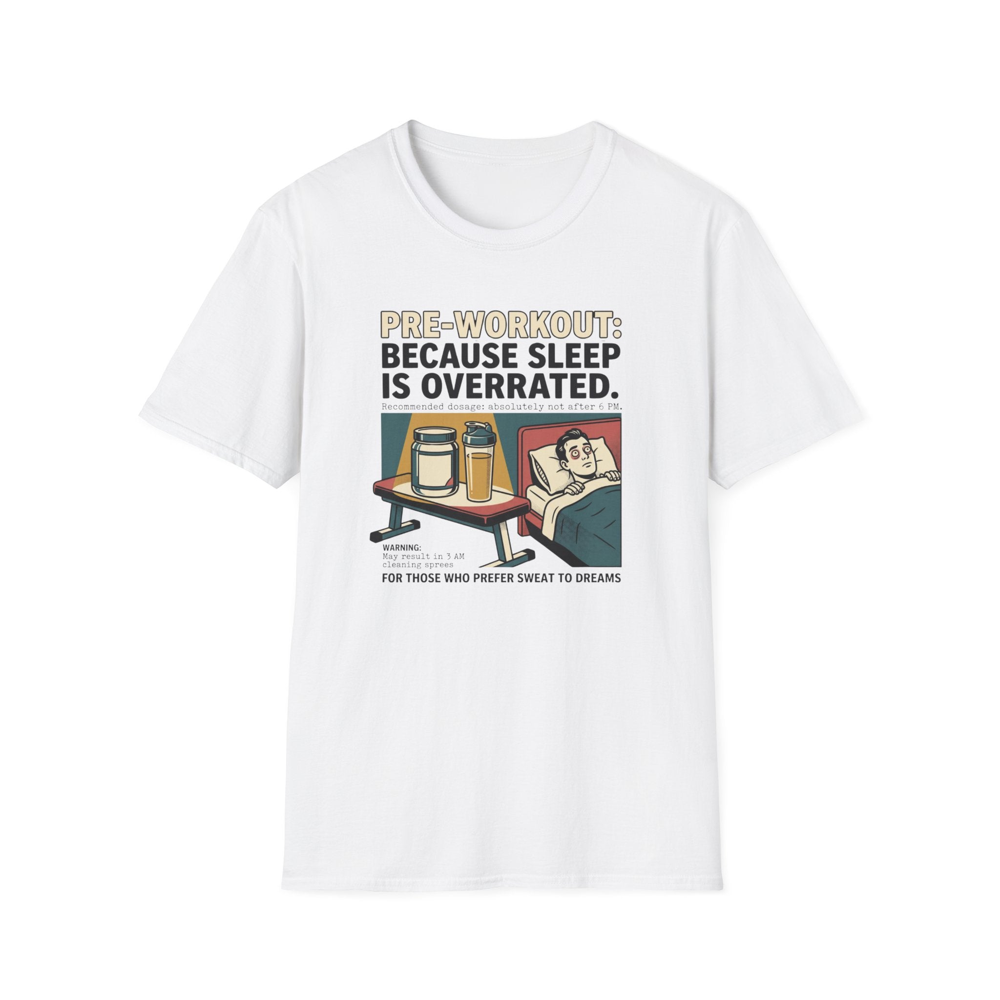 Pre Workout - Because sleep is overrated T-Shirt