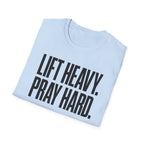 Lift Heavy. Pray Hard. – Bold Faith & Strength Tshirt