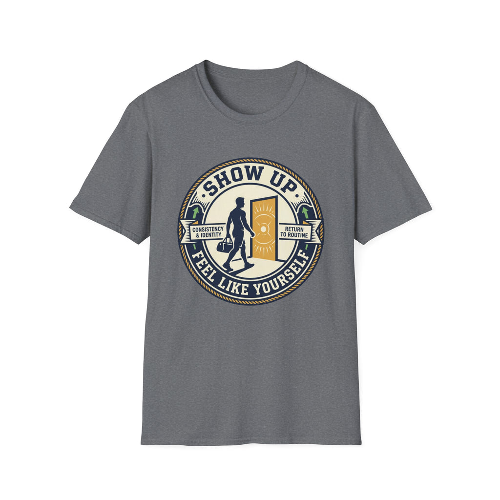 Show up - Feel like yourself T-Shirt