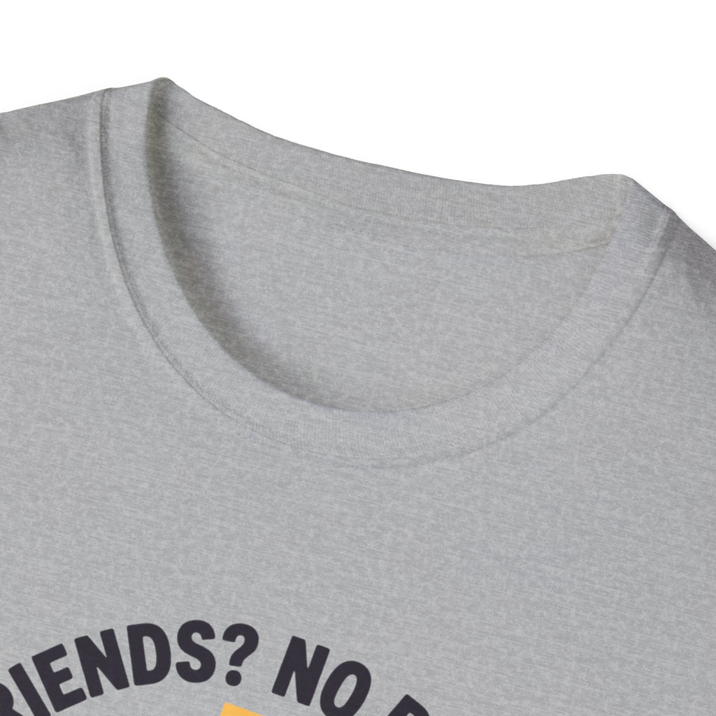 No Friends No Problem T-Shirt