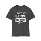 I Left My Gains for This? (Vintage Grunge Edition) T-Shirt