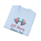 Lift Heavy, Stress Less – Barbell Bliss Edition T-Shirt