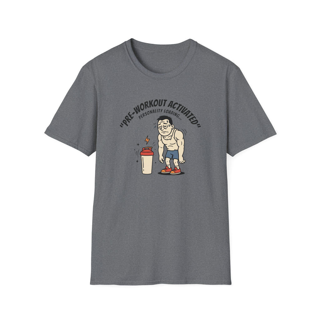 Pre Workout activated- Personality Loading T-Shirt