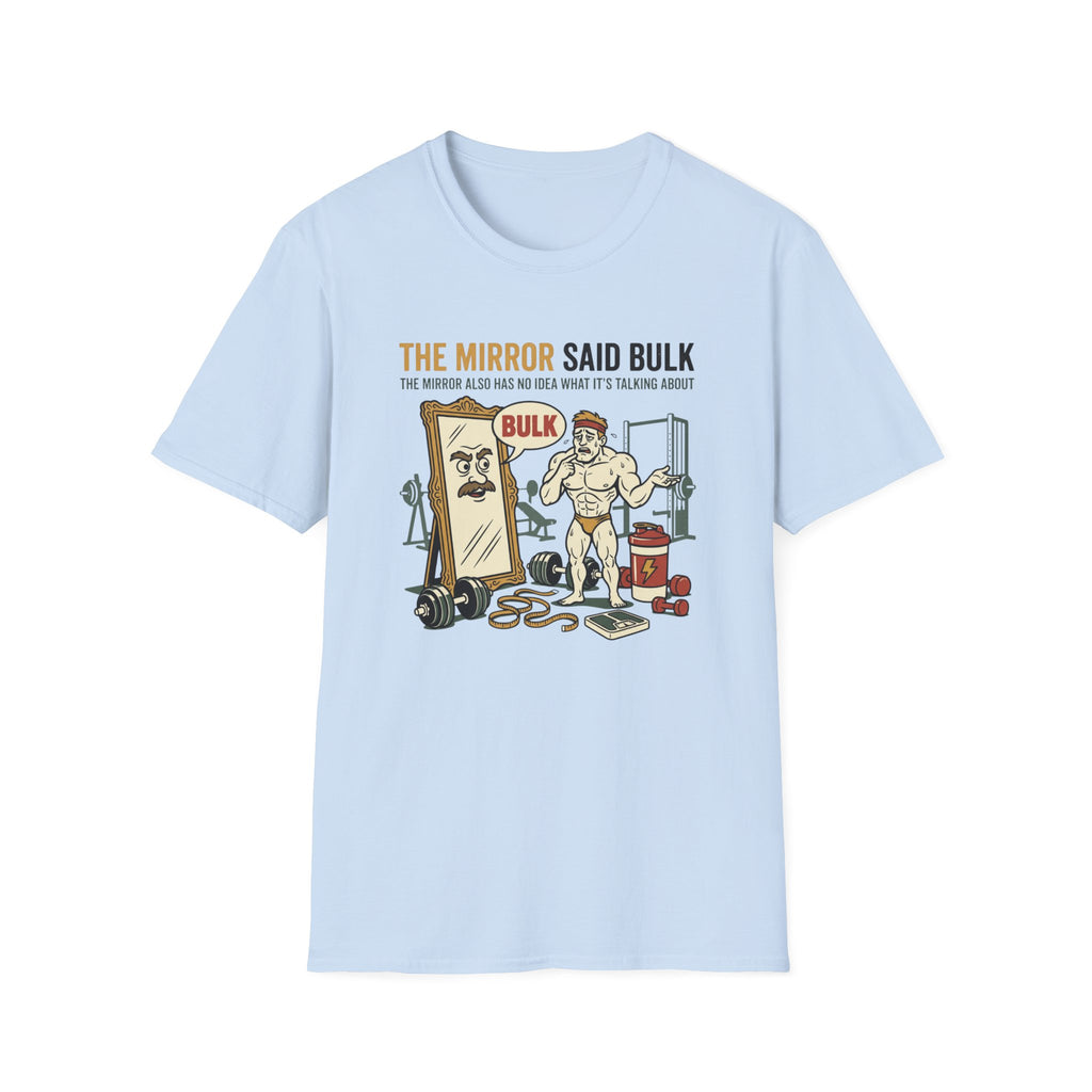 The Mirror Said Bulk T-Shirt
