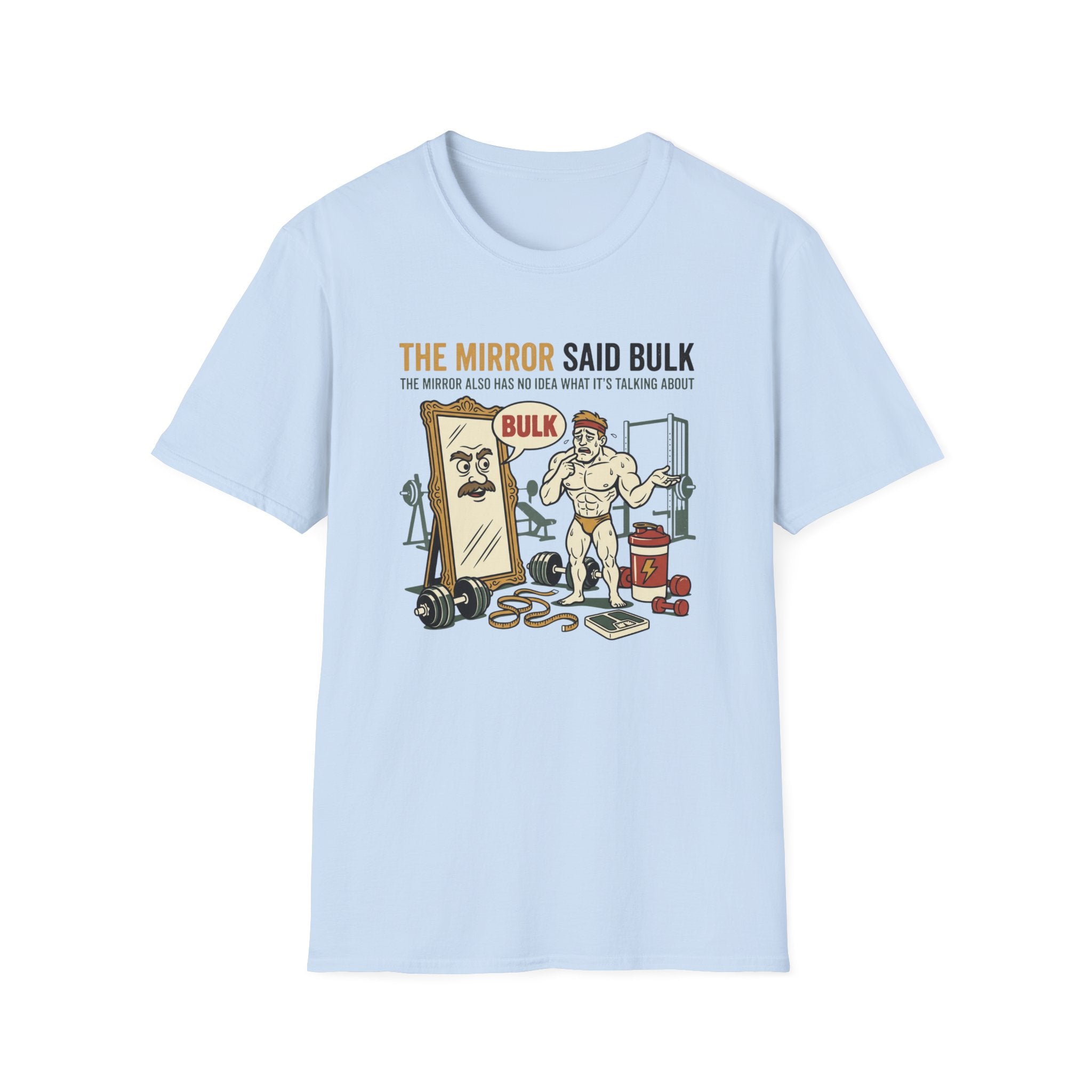 The Mirror Said Bulk T-Shirt