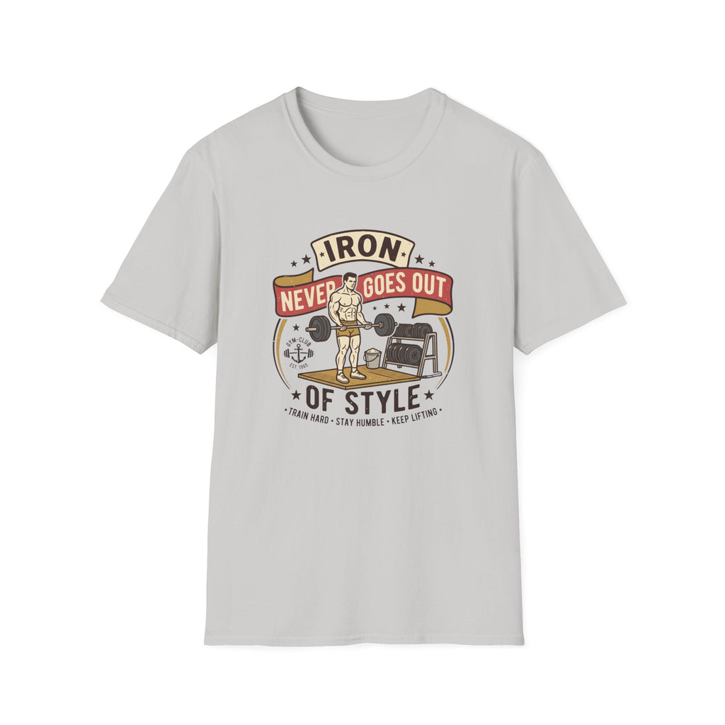 Iron never goes out of style T-Shirt