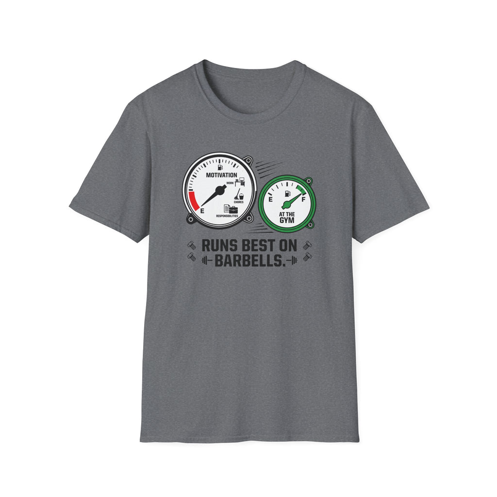 Runs best in barbells T-Shirt