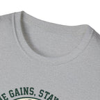 Came for the gains, stayed for the vibes T-Shirt