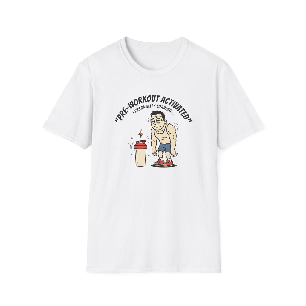 Pre Workout activated- Personality Loading T-Shirt