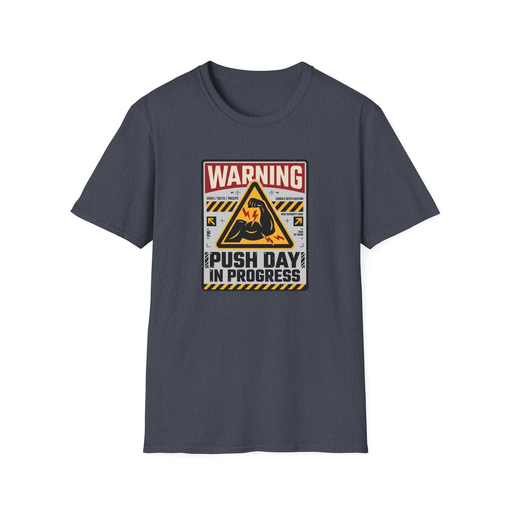 Warning - Push day in progress T-Shirt