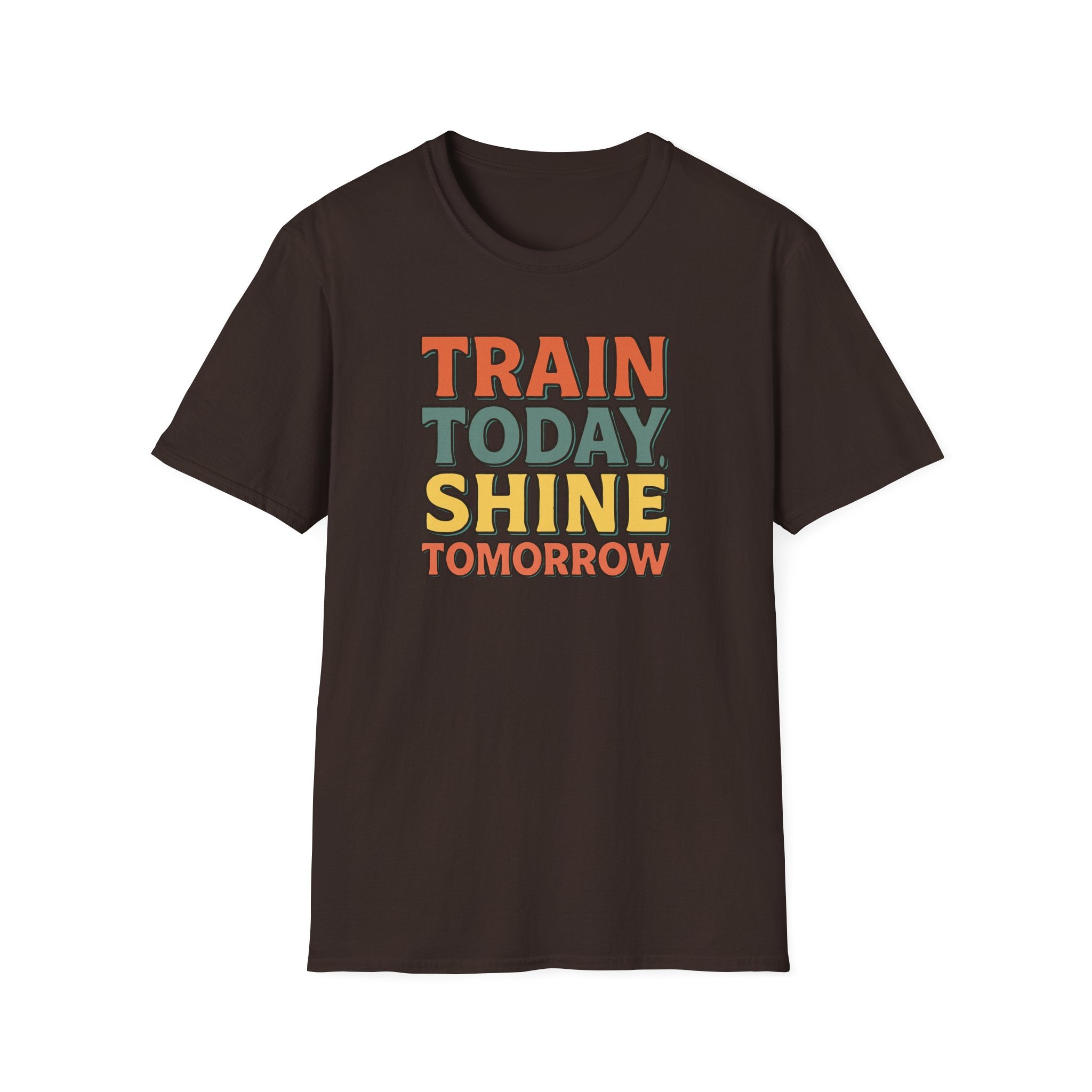 Train Today. Shine Tomorrow. T-Shirt