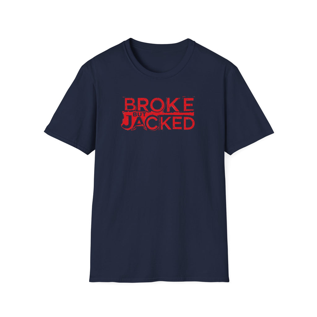 Broke But Jacked – Grit Edition T-Shirt