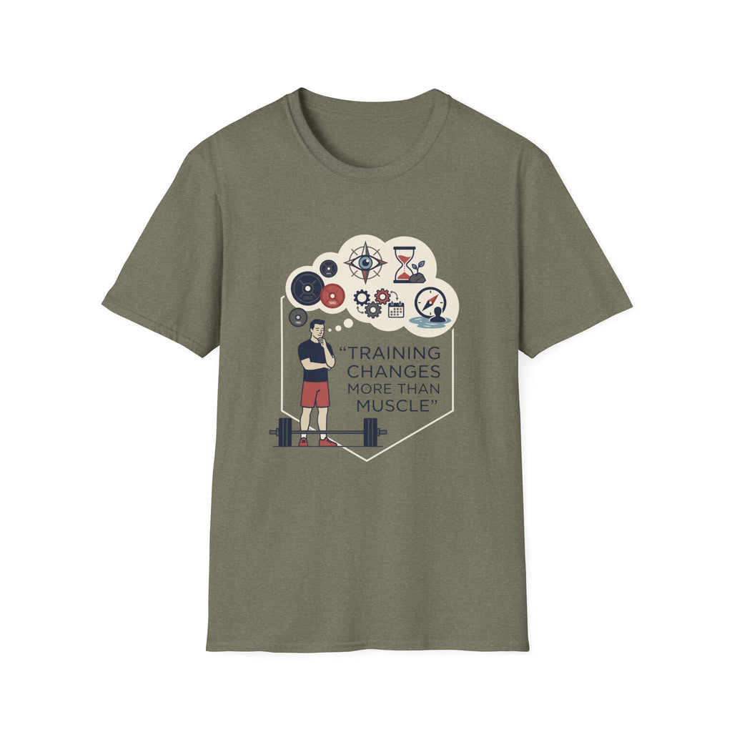 Training changes more than muscle T-Shirt