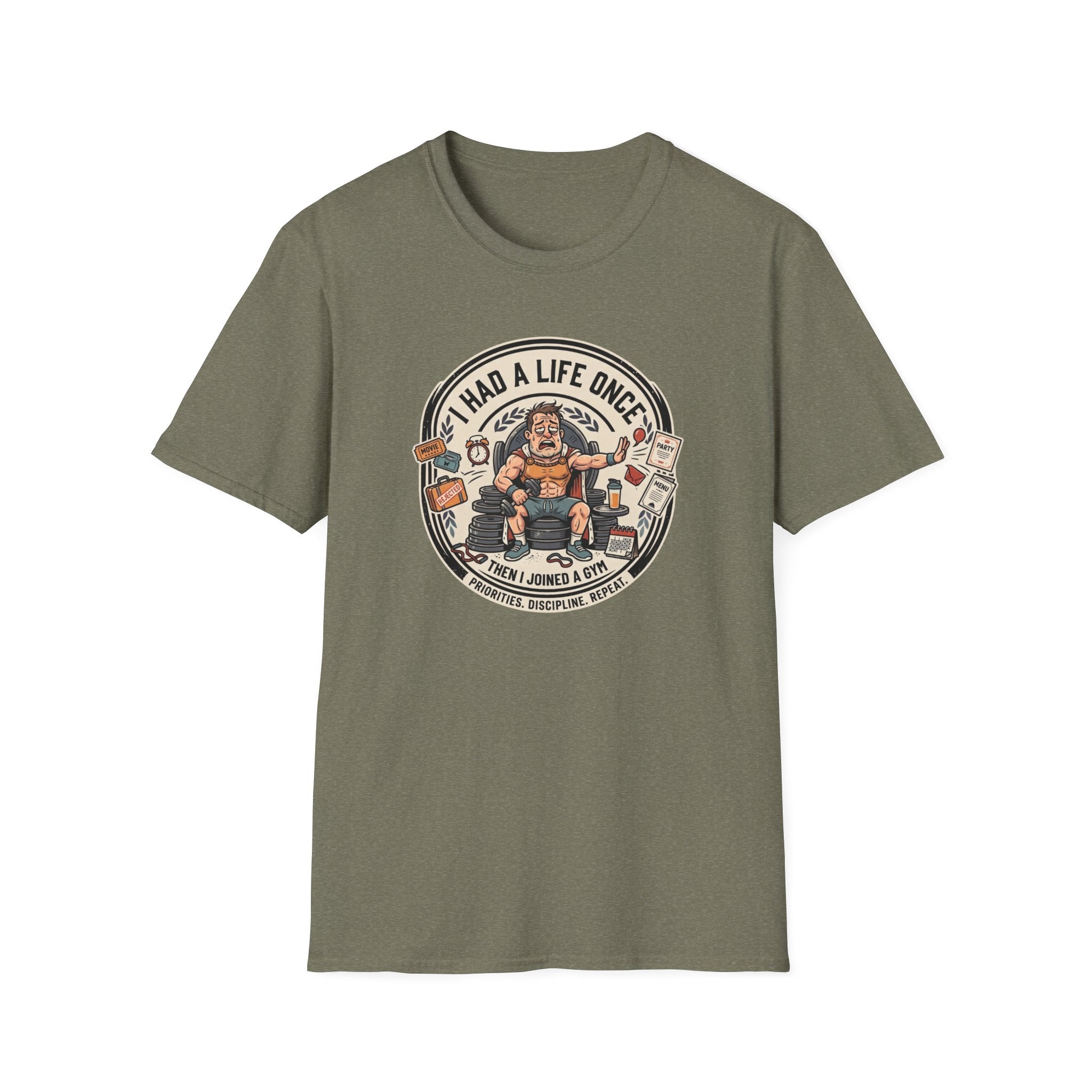 Had a life once, then I joined gym T-Shirt